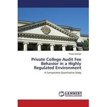 Private College Audit Fee Behavior in a Highly Regulated Environment