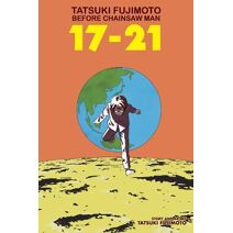 Tatsuki Fujimoto Before Chainsaw Man: 17–21 (Tatsuki Fujimoto Before Chainsaw Man)