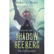 Rise of the Shadow Seekers (Shadow Seekers)