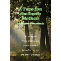 Tree for the Earth Mother A Collection of Devotionals