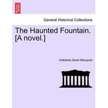 Haunted Fountain. [A Novel.]