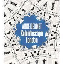 Anne Desmet: Kaleidoscope/London