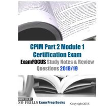 CPIM Part 2 Module 1 Certification Exam ExamFOCUS Study Notes & Review Questions 2018/19