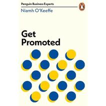 Get Promoted (Penguin Business Experts Series)