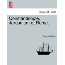 Constantinople, Jerusalem et Rome.