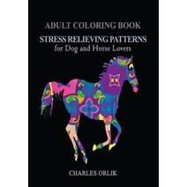 Adult Coloring Book (Stress Relieving Patterns and Designs)