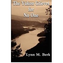 Yukon Grieves for No One