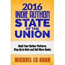 2016 Indie Author State of the Union (Indie Author State of the Union)