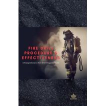Fire Drill Procedure & Effectiveness