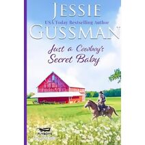 Just a Cowboy's Secret Baby (Sweet Western Christian Romance Book 6) (Flyboys of Sweet Briar Ranch in North Dakota) Large Print Edition (Flyboys of Sweet Briar Ranch)