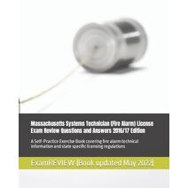 Massachusetts Systems Technician (Fire Alarm) License Exam Review Questions and Answers 2016/17 Edition