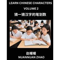Learn Chinese Characters (Part 2)- Simple Chinese Puzzles for Beginners, Test Series to Fast Learn Analyzing Chinese Characters, Simplified Characters and Pinyin, Easy Lessons, Answers