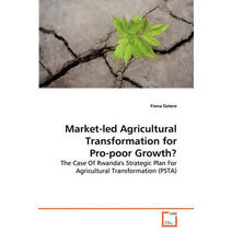 Market-led Agricultural Transformation for Pro-poor Growth?