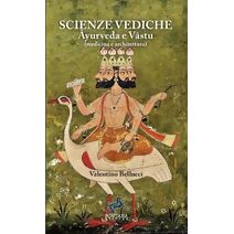 Scienze Vediche - Ayurveda e Vastu (medicina e architettura) (Studi Esoterici Orientali)