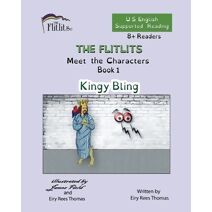FLITLITS, Meet the Characters, Book 1, Kingy Bling, 8+Readers, U.S. English, Supported Reading (Flitlits, Reading Scheme, U.S. English Version)