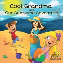 Cool Grandma and Our Awesome Adventure