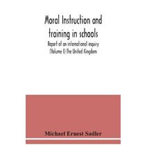 Moral instruction and training in schools; report of an international inquiry (Volume I ) The United Kingdom