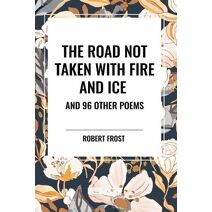 Road Not Taken with Fire and Ice and 96 Other Poems