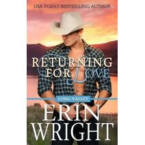 Returning for Love (Cowboys of Long Valley Romance)