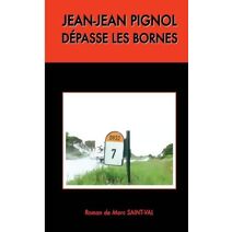 Jean-Jean Pignol dépasse les bornes (Jean-Jean Pignol)