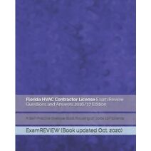 Florida HVAC Contractor License Exam Review Questions and Answers 2016/17 Edition