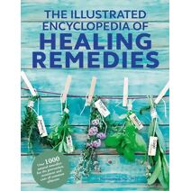 Healing Remedies, Updated Edition (Illustrated Encyclopedia of)