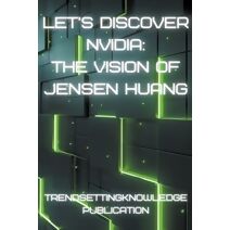 Let's Discover Nvidia (Trend-Setting Tech)