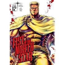 Fist of the North Star, Vol. 12 (Fist Of The North Star)
