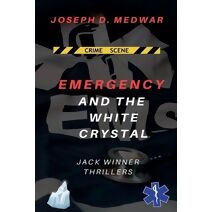 Emergency and the White Crystal (Jack Winner Thrillers)