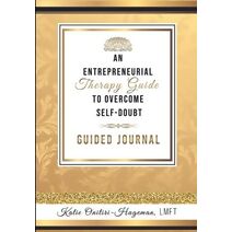 Entrepreneurial Therapy Guide to Overcome Self-Doubt