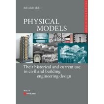 PHYSICAL MODELS: Their historical and current use in civil and building engineering design