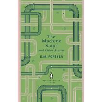 Machine Stops and Other Stories (Penguin English Library)
