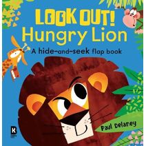 Look Out! Hungry Lion (Look Out! Hungry Animals)