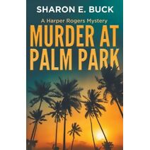 Murder at Palm Park (Harper Rogers Mystery)