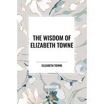 Wisdom of Elizabeth Towne