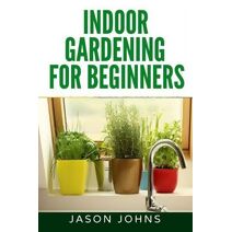 Indoor Gardening For Beginners (Inspiring Gardening Ideas)