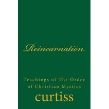 Reincarnation (Teachings of the Order of Christian Mystics)