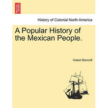 Popular History of the Mexican People.