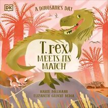Dinosaur’s Day: T. rex Meets His Match (Dinosaur's Day)