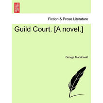 Guild Court. [A Novel.]