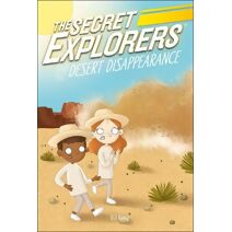 Secret Explorers and the Desert Disappearance (Secret Explorers)