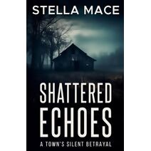 Shattered Echoes (MIA Conrad Mystery)