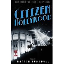 Citizen Hollywood (Hollywood's Garden of Allah Novels)