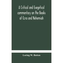 critical and exegetical commentary on the Books of Ezra and Nehemiah