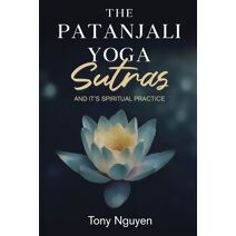 Patanjali Yoga Sutras and Its Spiritual Practice