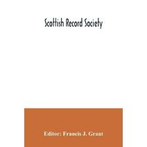 Scottish Record Society; The Commissariot Record of St. Andrews Register of Testaments, 1549-1800