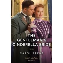 Gentleman's Cinderella Bride Mills & Boon Historical (Mills & Boon Historical)
