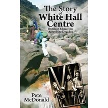 Story of White Hall Centre