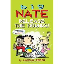 Big Nate: Release the Hounds! (Big Nate)