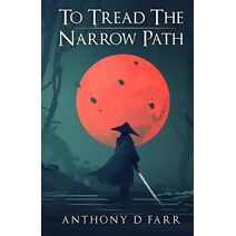 To Tread the Narrow Path (Cycle of the Narrow Path)